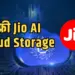 Jio AI Cloud Storage