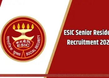 ESIC Senior Resident Post Vacancy 2025