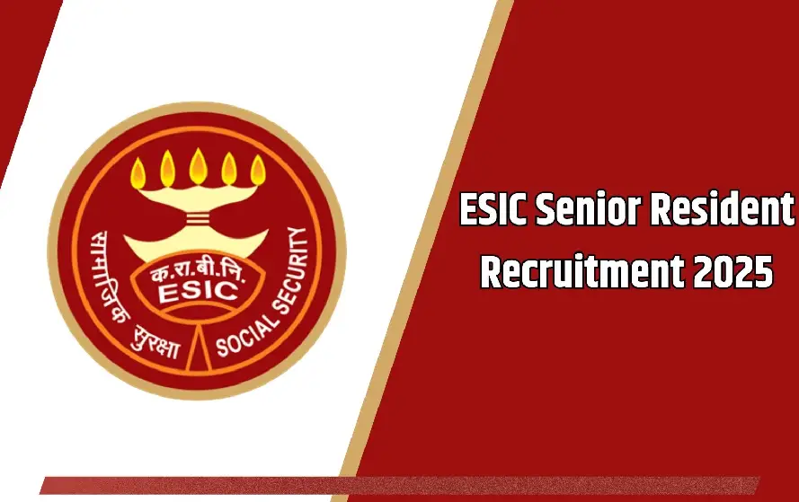 ESIC Senior Resident Post Vacancy 2025