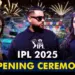 IPL 2025 Opening Ceremony Live Streaming