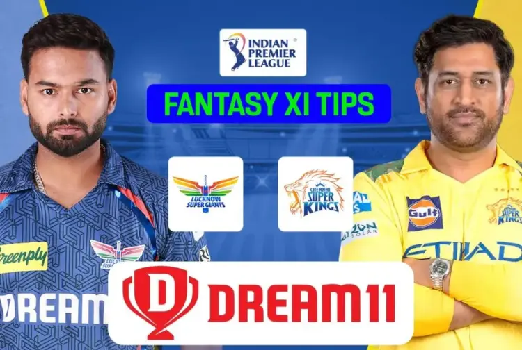 LSG vs CSK Dream11 Prediction IPL