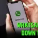 WHATSAPP DOWN !
