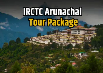 IRCTC Arunachal Tour Package